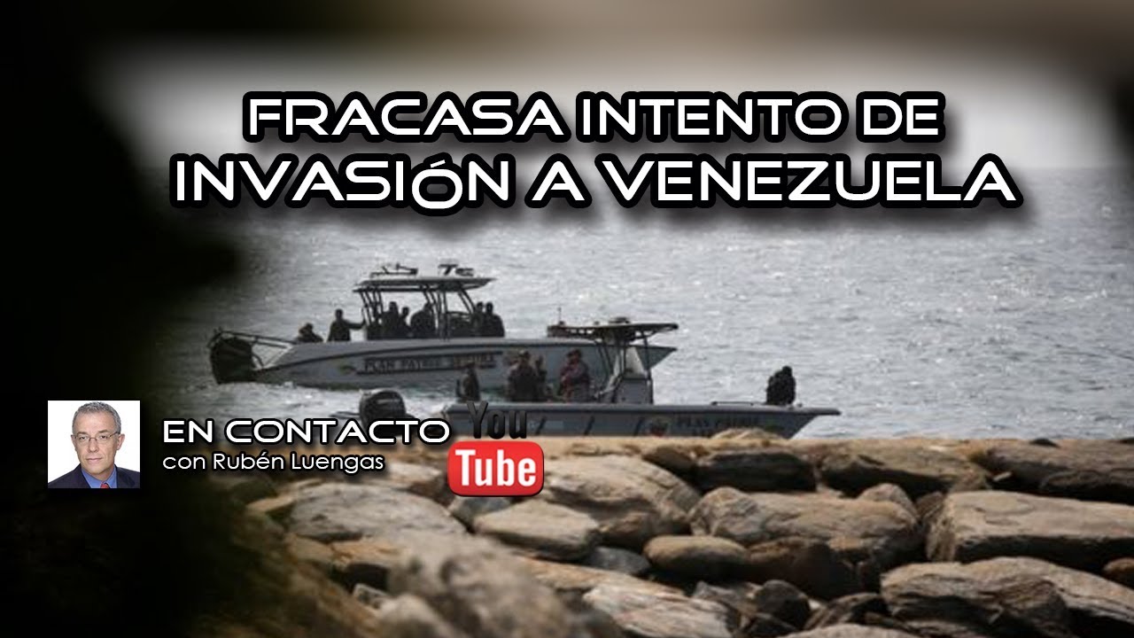 Video Fracasa Intento De Invasi N A Venezuela Rub N Luengas