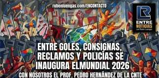 Prof. Pedro Hernández de la CNTE con nosotros | Entre goles, consignas, reclamos y policías se inaugura el Mundial 2026 02 de miniatura